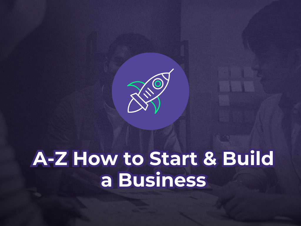 Materi program belajar A–Z How to Start & Build a Business: Dari Nyari Ide, Mulai Bisnis, Ngurus Bisnis, sampe What’s Next